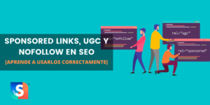 Sponsored links, UGC y Nofollow en SEO