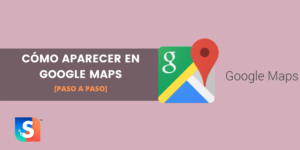 como aparecer en google maps